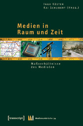 Medien in Raum und Zeit