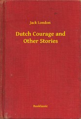 Dutch Courage and Other Stories