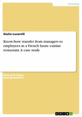 Know-how transfer from managers to employees in a French haute cuisine restaurant. A case study