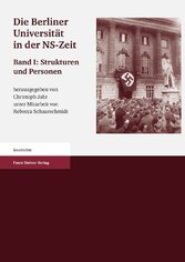 Die Berliner Universität in der NS-Zeit. Band I Herausgegeben im Auftrag der Senatskommission 'Die Berliner Universität und die NS-Zeit. Erinnerung, Verantwortung, Gedenken'.