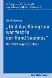 'Und das Königtum war fest in der Hand Salomos'