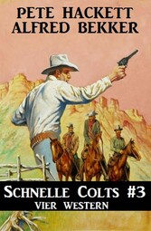 Schnelle Colts #3: Vier Western