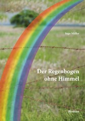 Der Regenbogen ohne Himmel