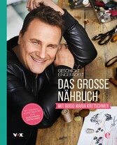 Geschickt eingefädelt - Das große Nähbuch mit Guido Maria Kretschmer