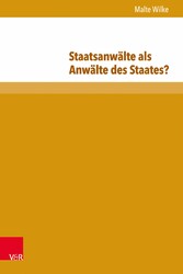 Staatsanwälte als Anwälte des Staates?