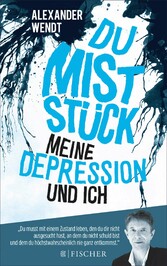 Du Miststück - Meine Depression und ich