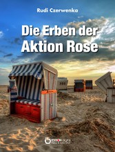 Die Erben der Aktion Rose