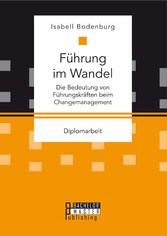 Führung im Wandel: Die Bedeutung von Führungskräften beim Changemanagement