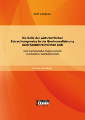 Die Rolle der wirtschaftlichen Betrachtungsweise in der Gewinnrealisierung nach handelsrechtlichen GoB: Eine exemplarische Analyse anhand verschiedener Geschäftsvorfälle