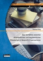 Das Verhältnis zwischen ehrenamtlichen und hauptamtlichen Mitarbeitern in Nonprofit-Organisationen