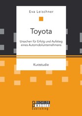 Toyota: Ursachen für Erfolg und Aufstieg eines Automobilunternehmens