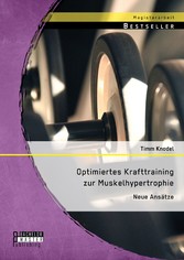 Optimiertes Krafttraining zur Muskelhypertrophie: Neue Ansätze