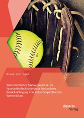 Wertorientiertes Management in der Sportartikelindustrie unter besonderer Berücksichtigung von industriespezifischen Werttreibern