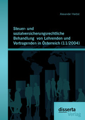 Steuer- und sozialversicherungsrechtliche Behandlung  von Lehrenden und Vortragenden in Österreich (11/2004)