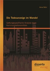 Die Todesanzeige im Wandel: Gattungsspezifische Analyse eines Kommunikationsmittels