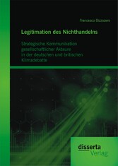 Legitimation des Nichthandelns: Strategische Kommunikation gesellschaftlicher Akteure in der deutschen und britischen Klimadebatte