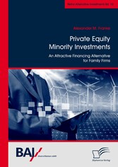 Private Equity Minority Investments: An Attractive Financing Alternative for Family Firms