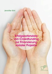 Erfolgspotenziale von Crowdfunding zur Finanzierung sozialer Projekte