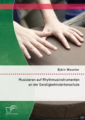 Musizieren auf Rhythmusinstrumenten an der Geistigbehindertenschule