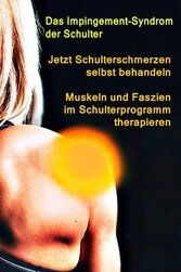 Jetzt Schulterschmerzen selbst behandeln - Muskeln und Faszien im Schulterprogramm therapieren