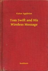 Tom Swift and His Wireless Message