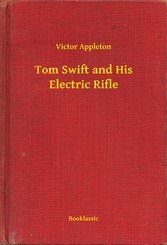 Tom Swift and His Electric Rifle