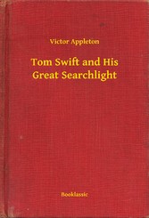 Tom Swift and His Great Searchlight