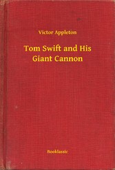 Tom Swift and His Giant Cannon