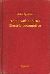 Tom Swift and His Electric Locomotive