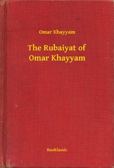 The Rubaiyat of Omar Khayyam