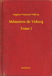 Mémoires de Vidocq - Tome I