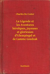 La Légende et les Aventures héroiques, joyeuses et glorieuses d'Ulenspiegel et de Lamme Goedzak