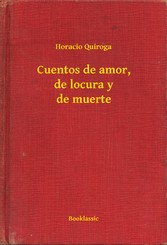 Cuentos de amor, de locura y de muerte