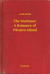 The Mutineer: A Romance of Pitcairn Island