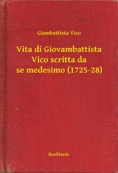 Vita di Giovambattista Vico scritta da se medesimo (1725-28)