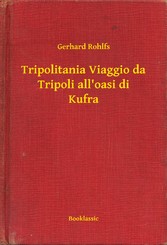 Tripolitania Viaggio da Tripoli all'oasi di Kufra