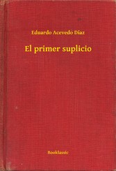 El primer suplicio