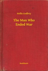 The Man Who Ended War