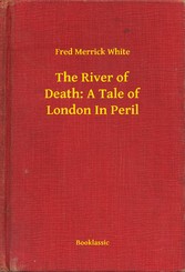 The River of Death: A Tale of London In Peril