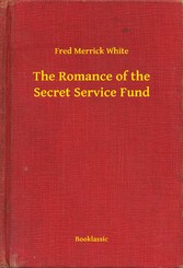 The Romance of the Secret Service Fund