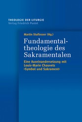 Fundamentaltheologie des Sakramentalen