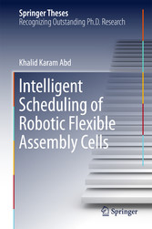 Intelligent Scheduling of Robotic Flexible Assembly Cells