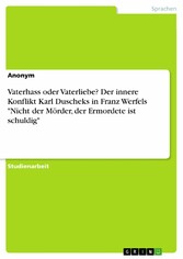 Vaterhass oder Vaterliebe? Der innere Konflikt Karl Duscheks in Franz Werfels 'Nicht der Mörder, der Ermordete ist schuldig'