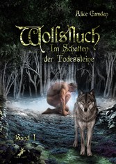 Im Schatten der Todessteine 1: Wolfsfluch