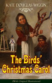 The Birds' Christmas Carol (With Original Illustrations)