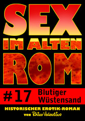 Sex im alten Rom 17 - Blutiger Wüstensand