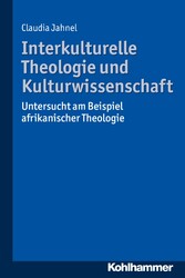 Interkulturelle Theologie und Kulturwissenschaft