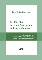 Der Künstler zwischen Sponsoring und Mäzenatentum