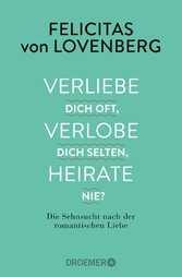 Verliebe dich oft, verlobe dich selten, heirate nie?