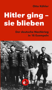 Hitler ging - sie blieben